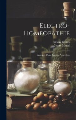Cover Electro-homeopathie: Principes D'une Science Nouvelle...