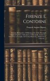 Firenze E Contorni: Manuale Bibliografico E Bibliobiografico Delle Principali Opere E Scritture, Sulla Storia, I Monumenti, Le Arti, Le Is