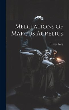 Meditations of Marcus Aurelius - Long, George