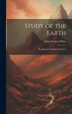 Study of the Earth: Readings in Geological Science - White, John Francis