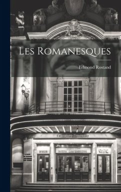 Les Romanesques - Rostand, Edmond