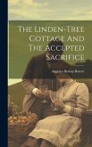 The Linden-tree Cottage And The Accepted Sacrifice