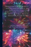 Proceedings of the Seventh Annual Convention of the Association of Official Agricultural Chemists Held at the U.S. National Museum August 28, 29, and