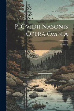 P. Ovidii Nasonis Opera Omnia; Volume 2 - Anonymous