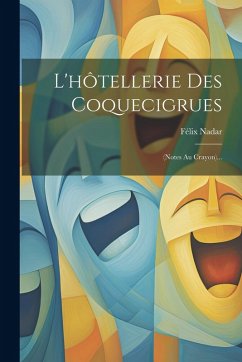 Cover L'hôtellerie Des Coquecigrues: (notes Au Crayon)...