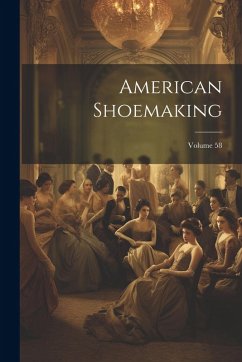 Cover American Shoemaking; Volume 58