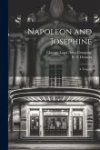 Napoleon and Josephine: A Tragedy Napoleon and Josephine: A Tragedy