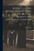 Reports to the Board of Directors of the Mutual Benefit Life Insurance Company