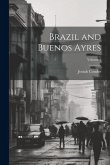 Brazil and Buenos Ayres; Volume 1