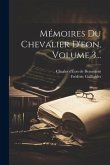 Mémoires Du Chevalier D'eon, Volume 3...