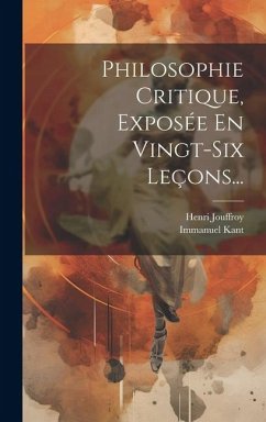 Cover Philosophie Critique, Exposée En Vingt-six Leçons...