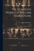 The Complete Works Of William Shakespeare: Titus Andronicus. Romeo And Juliet