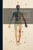 La Chirurgie: Traduction Contemporaine De L'auteur, Volume 1...