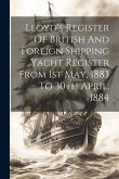 Lloyd's Register Of British And Foreign Shipping Yacht Register From 1st May, 1883 To 30th April, 1884