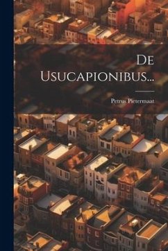 De Usucapionibus... - Pietermaat, Petrus