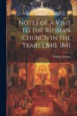 Notes of a Visit to the Russian Church in the Years L840, 1841 Notes of a Visit to the Russian Church in the Years L840, 1841