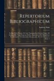 Repertorium Bibliographicum: In Quo Libri Omnes Ab Arte Typographica Inventa Usque Ad Annum Md. Typis Expressi Ordine Alphabetico Vel Simpliciter E