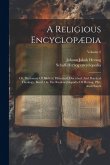 A Religious Encyclopædia: Or, Dictionary Of Biblical, Historical, Doctrinal, And Practical Theology. Based On The Realencyklopädie Of Herzog, Pl