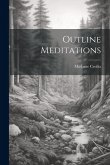 Outline Meditations Outline Meditations