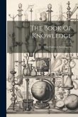 The Book Of Knowledge: The Children's Encyclopædia