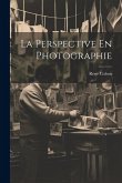 La Perspective En Photographie