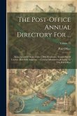 The Post-office Annual Directory For ...: Being A List Of More Than 17000 Merchants, Traders Pp Of London And Parts Adjacent, ... General Information