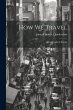 How We Travel: A Geographical Reader - Bild 1