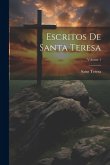 Escritos De Santa Teresa; Volume 1 Escritos De Santa Teresa; Volume 1