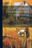 Collections of the Kansas State Historical Society; Volume 10 Collections of the Kansas State Historical Society; Volume 10
