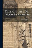 Dictionnaire Des Noms De Baptême Dictionnaire Des Noms De Baptême