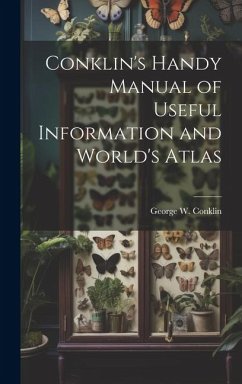 Conklin's Handy Manual of Useful Information and World's Atlas - Conklin, George W.