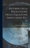 Intorno Alla Risoluzione Delle Equazioni Simultanee X2 + H Intorno Alla Risoluzione Delle Equazioni Simultanee X2 + H