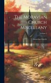 The Moravian Church Miscellany; Volume 2