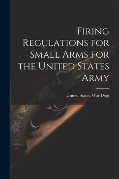 Cover Firing Regulations for Small Arms for the United States Army