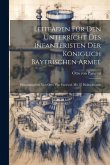 Leitfaden Für Den Unterricht Des Infanteristen Der Königlich Bayerischen Armee: Herausgegeben Von Otto Von Parseval. Mit 37 Holzschnitten Leitfaden Für Den Unterricht Des Infanteristen Der Königlich Bayerischen Armee: Herausgegeben Von Otto Von Parseval. Mit 37 Holzschnitten
