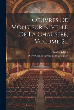 Cover Oeuvres De Monsieur Nivelle De La Chaussée, Volume 2...