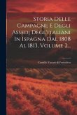 Storia Delle Campagne E Degli Assedj Degl'italiani In Ispagna Dal 1808 Al 1813, Volume 2...