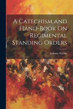 Cover A Catechism and Hand-Book On Regimental Standing Orders