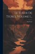 Le Tueur De Tigres, Volume 1... - Bild 1