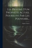 Les Prisons D'un Prophète Actuel Poursuivi Par Les Pouvoirs... Les Prisons D'un Prophète Actuel Poursuivi Par Les Pouvoirs...