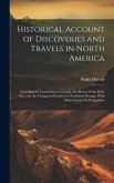 Historical Account of Discoveries and Travels in North America: Including the United States, Canada, the Shores of the Polar Sea, and the Voyages in S