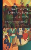 The Story Of John And Rose: Who Began Married Life On An Income Of $900.00 A Year, Shows The Comforting Results Attained By Strict Economy, System