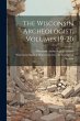 The Wisconsin Archeologist, Volumes... - Bild 1