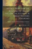 Instructions For The Running Of Trains, Etc., On The Atlantic & Great Western Railroad: To Take Effect July 1, 1872