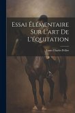 Essai Élémentaire Sur L'art De L'équitation Essai Élémentaire Sur L'art De L'équitation