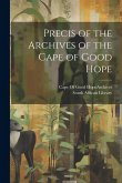 Precis of the Archives of the Cape of Good Hope