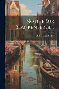 Notice Sur Blankenberge... - Carton, Charles Louis