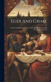 Eger And Grime: An Early English Romance, Ed. From Bishop Percy's Folio Ms. About 1650 A.d