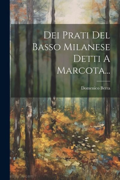 Dei Prati Del Basso Milanese Detti A Marcota...