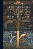 D. Junii Juvenalis Et A. Persii Flacci Satyrae, Ex Editionibus Emendatissimis Henninii Et Casauboni: Ad Finem Adjiciuntur Lectiones Variantes in Juven